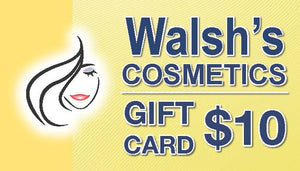 $10 - Walsh's Cosmetics Gift Certificate